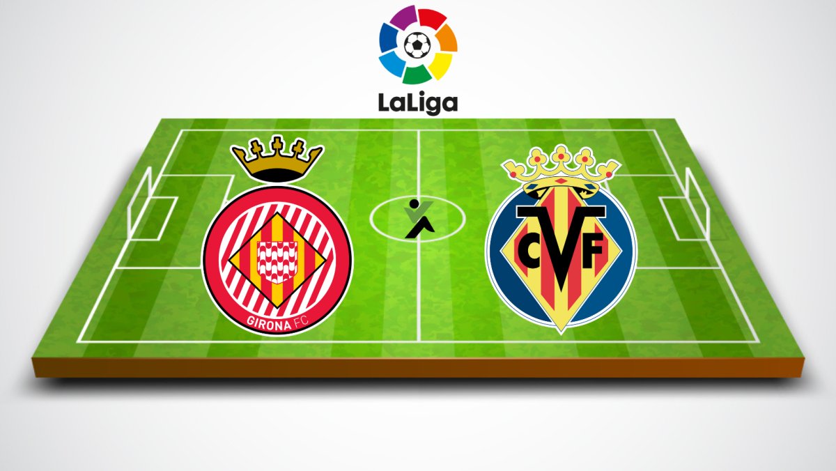 Girona vs Villarreal LaLiga 